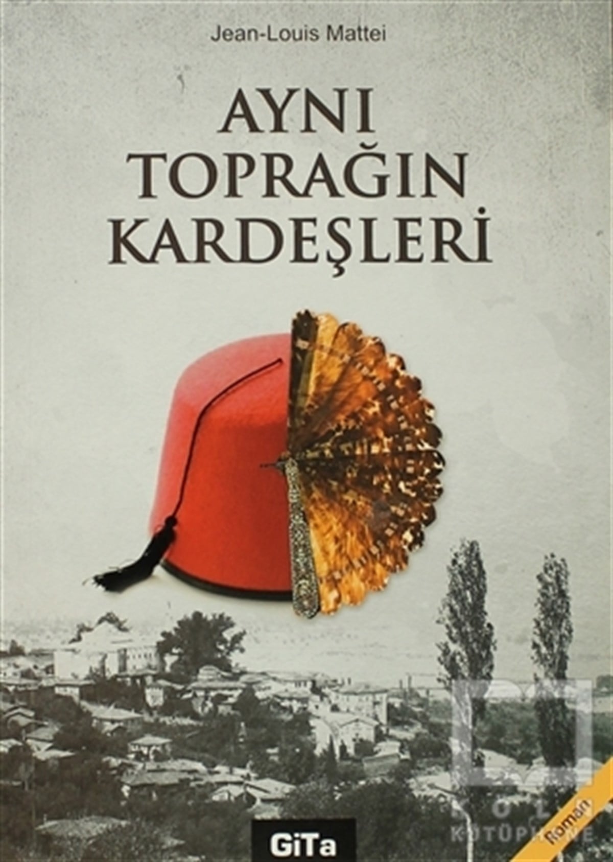 Jean-Louis MatteiRomanAynı Toprağın Kardeşleri