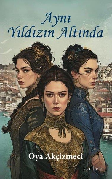 Oya AkçizmeciTürkiye RomanAynı Yıldızın Altında