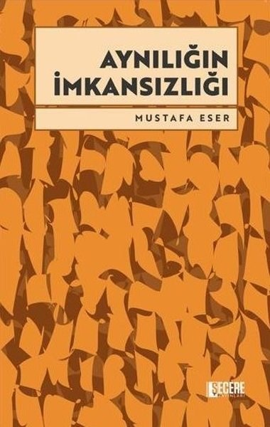 Mustafa EserFelsefe BilimiAynılığın İmkansızlığı