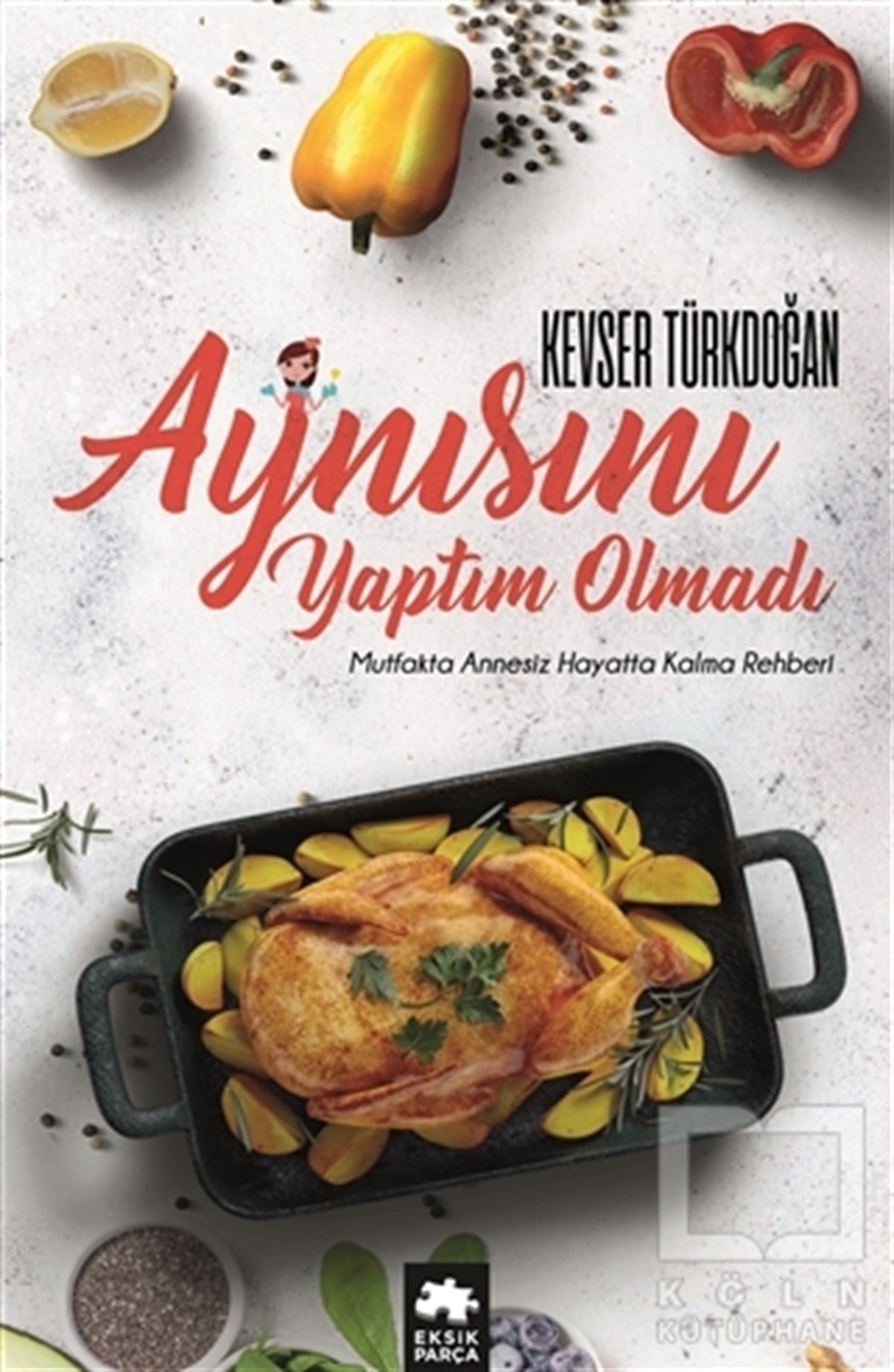 Kevser D. TürkdoğanYemek KitaplarıAynısını Yaptım Olmadı