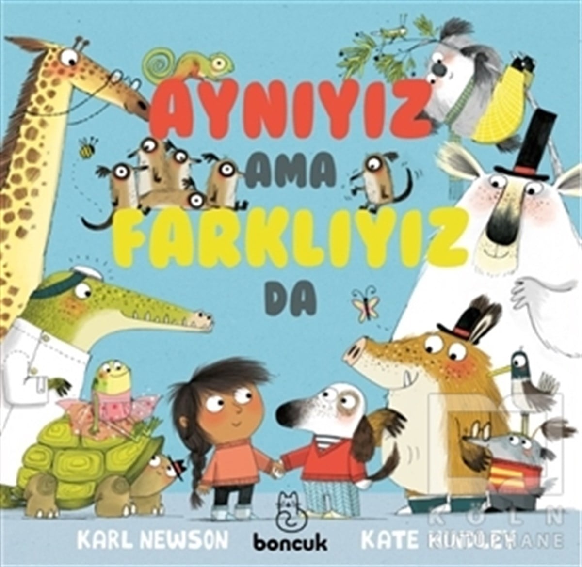 Karl NewsonÇocuk Hikaye KitaplarıAynıyız Ama Farklıyız Da