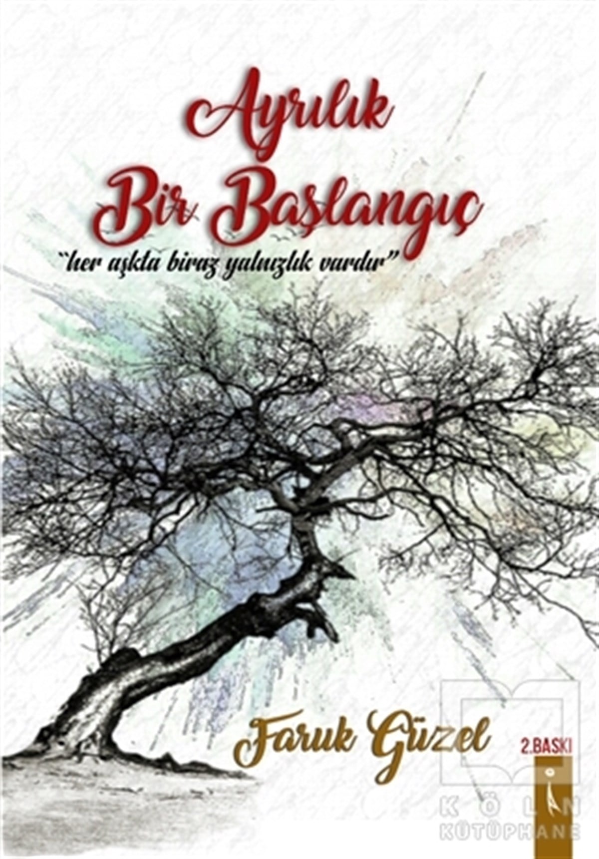 Faruk GüzelŞiirAyrılık Bir Başlangıç