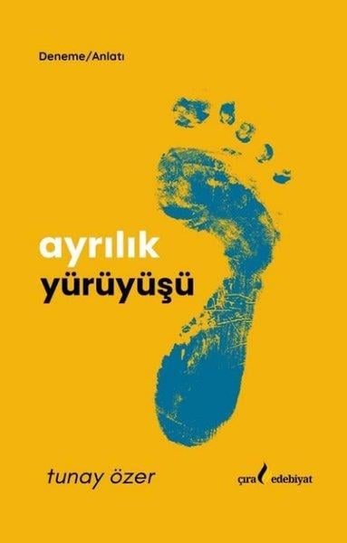 Tunay ÖzerDeneme KitaplarıAyrılık Yürüyüşü