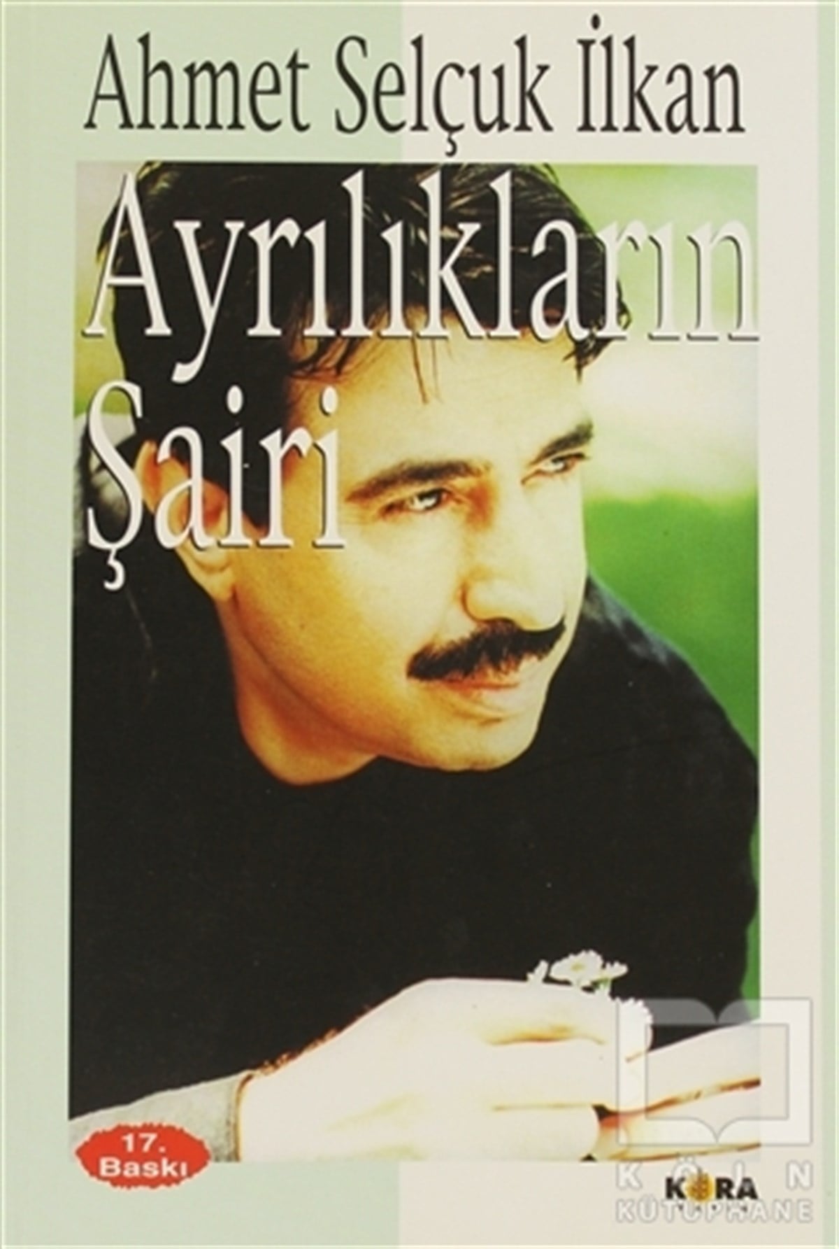 Ahmet Selçuk İlkanŞiirAyrılıkların Şairi
