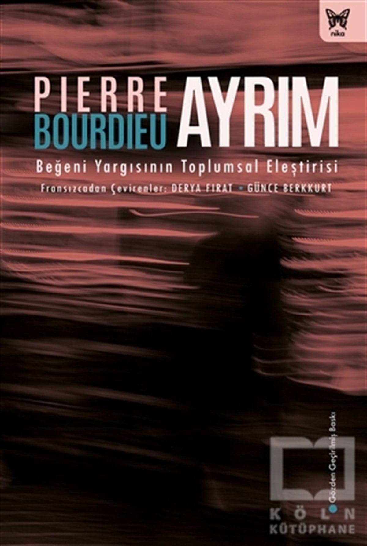 Pierre BourdieuSiyaset Bilimi KitaplarıAyrım: Beğeni Yargısının Toplumsal Eleştirisi