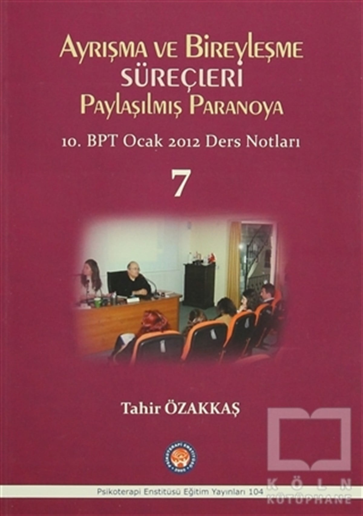 Tahir ÖzakkaşDiğerAyrışma ve Bireyleşme Süreçleri - Paylaşılmış Paranoya 7