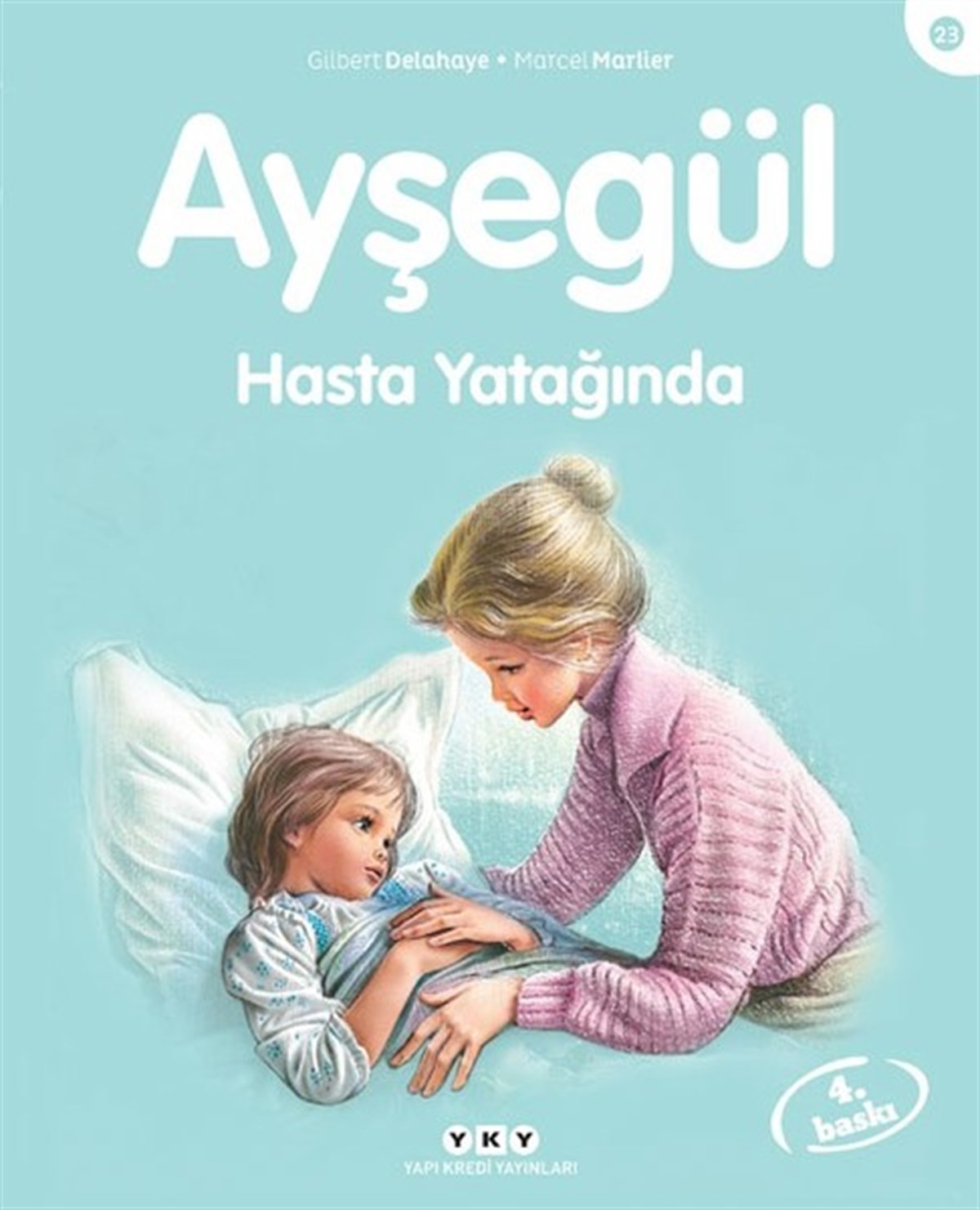 Marcel MarlierEgitim Etkinlik KitaplariAyşegül 23 - Hasta Yatağında