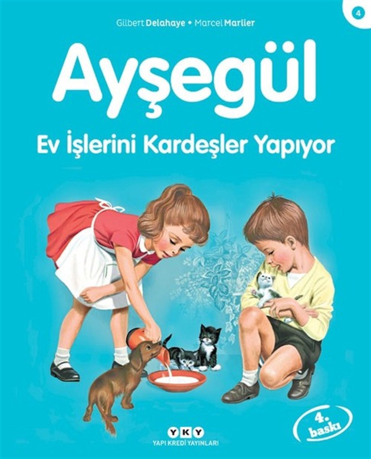 Gilbert DelahayeEgitim Etkinlik KitaplariAyşegül 4-Ev İşlerini Kardeşler Yapıyor