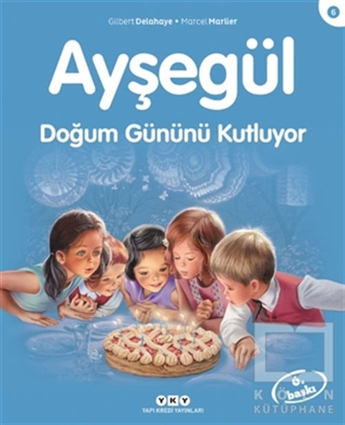 Gilbert DelahayeHikayelerAyşegül Doğum Gününü Kutluyor