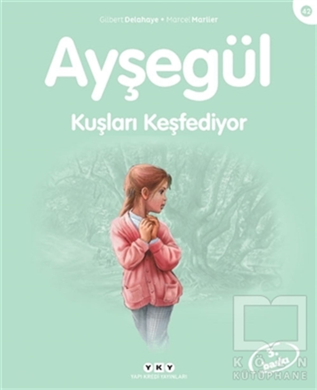 Gilbert DelahayeÇocuk Hikaye KitaplarıAyşegül Kuşları Keşfediyor