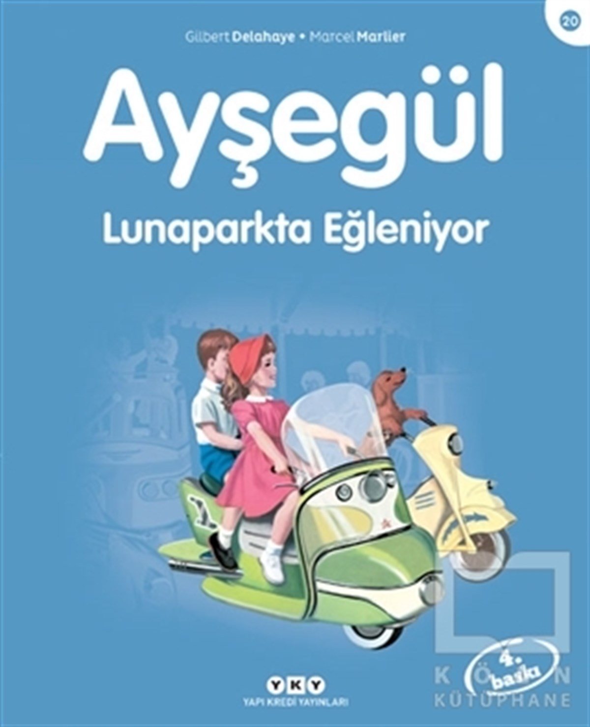 Gilbert DelahayeÇocuk Hikaye KitaplarıAyşegül Lunaparkta Eğleniyor