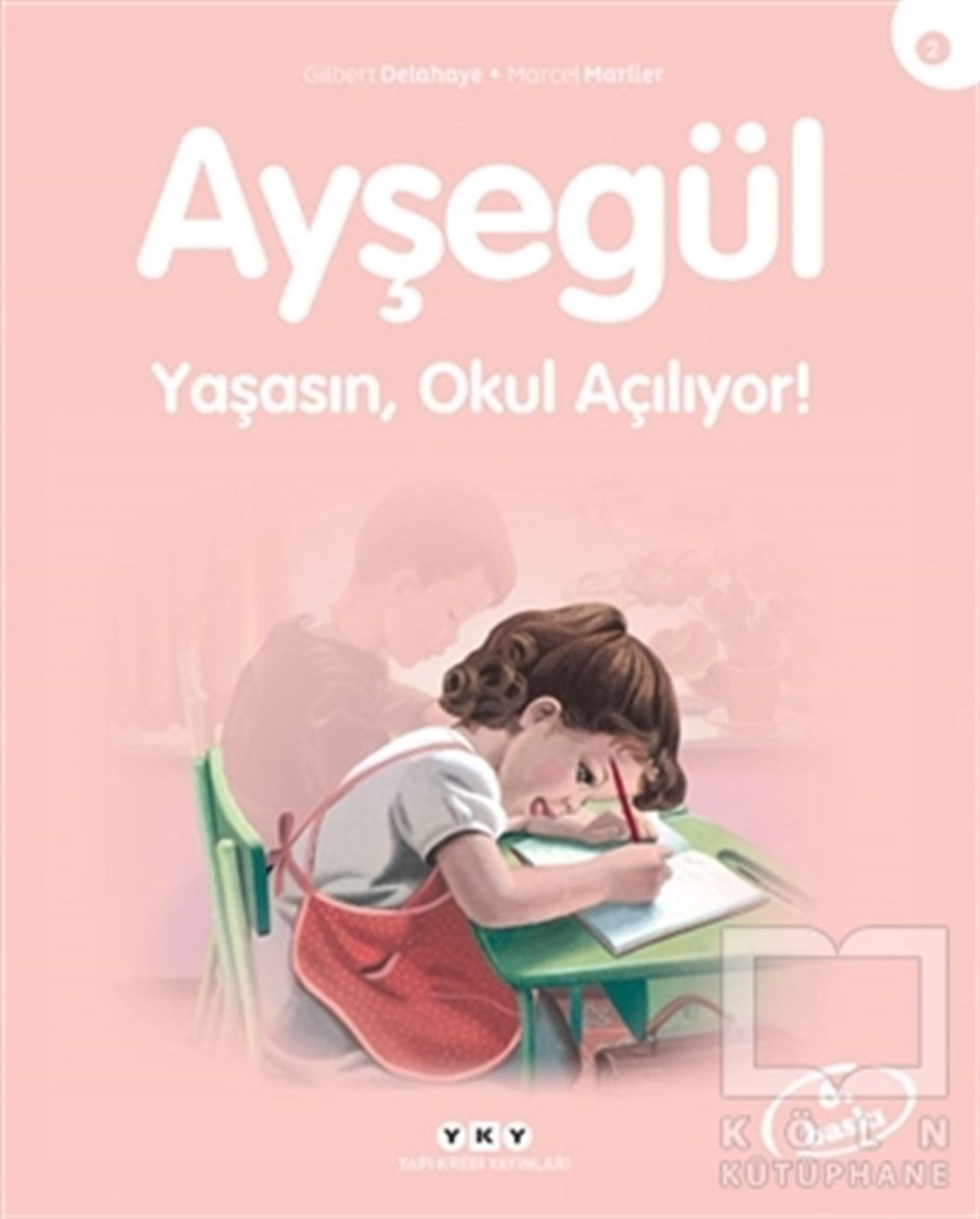 Gilbert DelahayeHikayelerAyşegül Yaşasın Okul Açılıyor