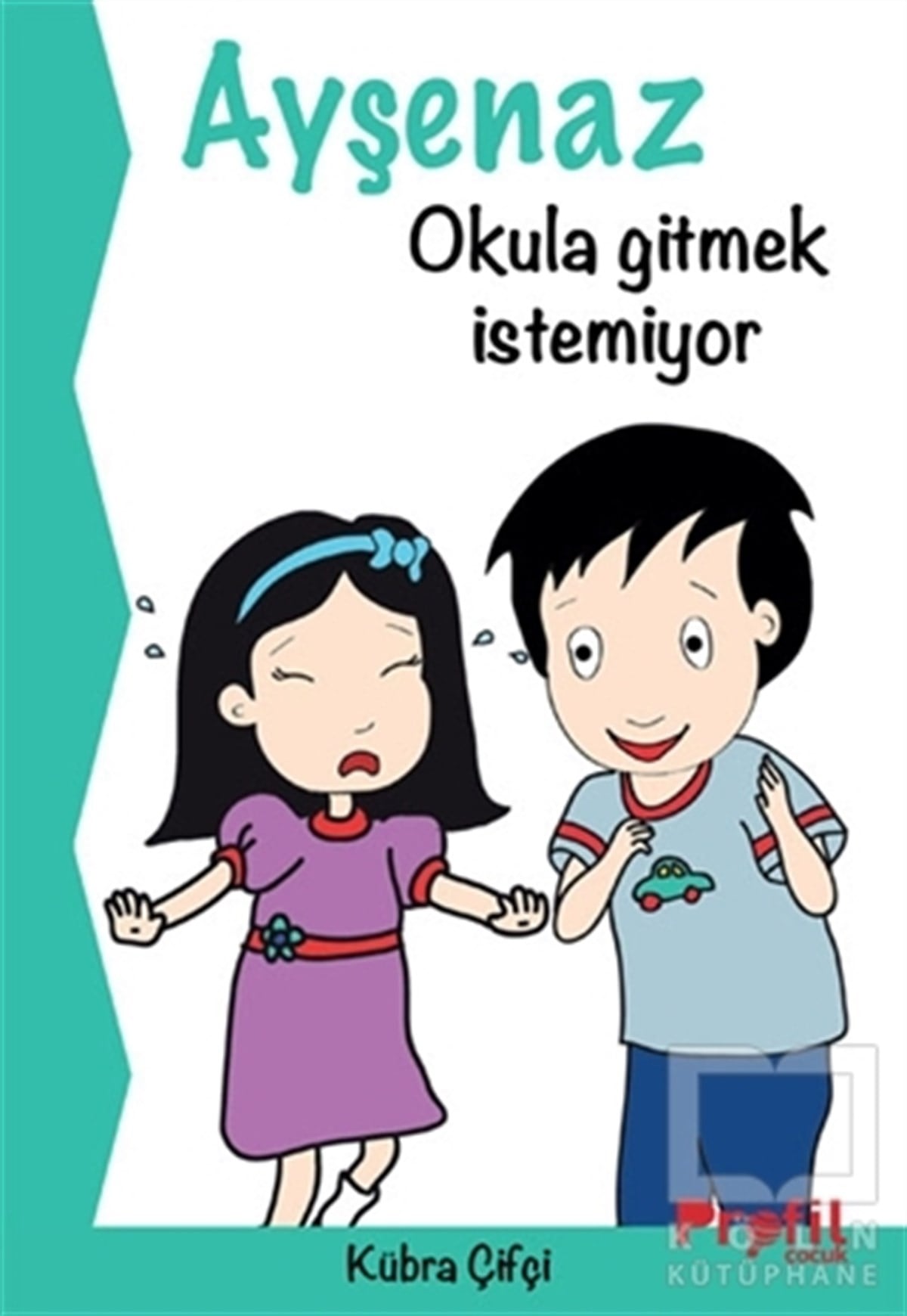 Kübra ÇifçiMasallarAyşenaz Okula Gitmek İstemiyor