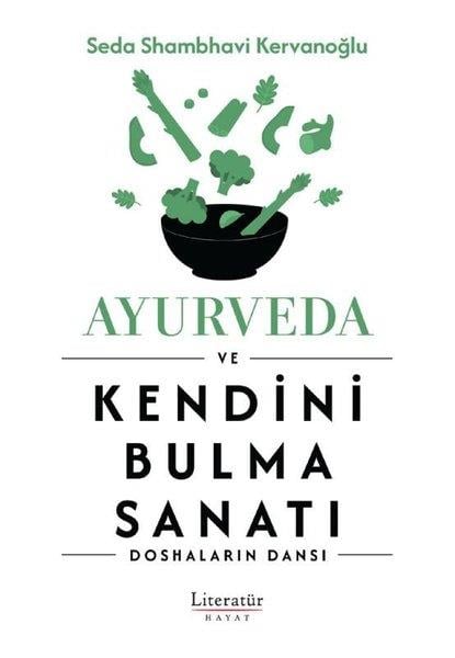 Seda Shambhavi KervanoğluGenel Sağlık KitaplarıAyurveda ve Kendini Bulma Sanat ı -Doshaların Dansı