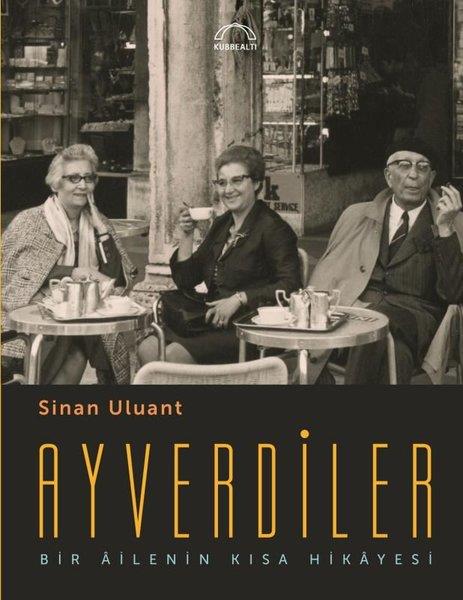 Sinan UluantHikaye (Öykü) KitaplarıAyverdiler - Bir Ailenin Kısa Hikayesi