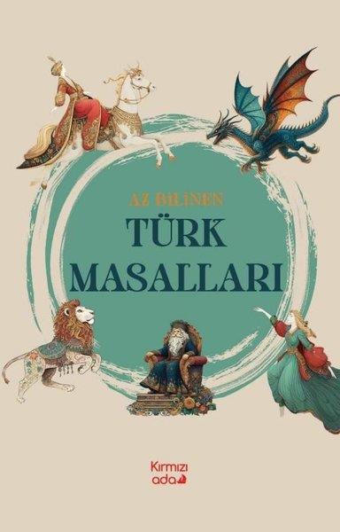 KolektifOkul Öncesi Masal KitaplarıAz Bilinen Türk Masalları