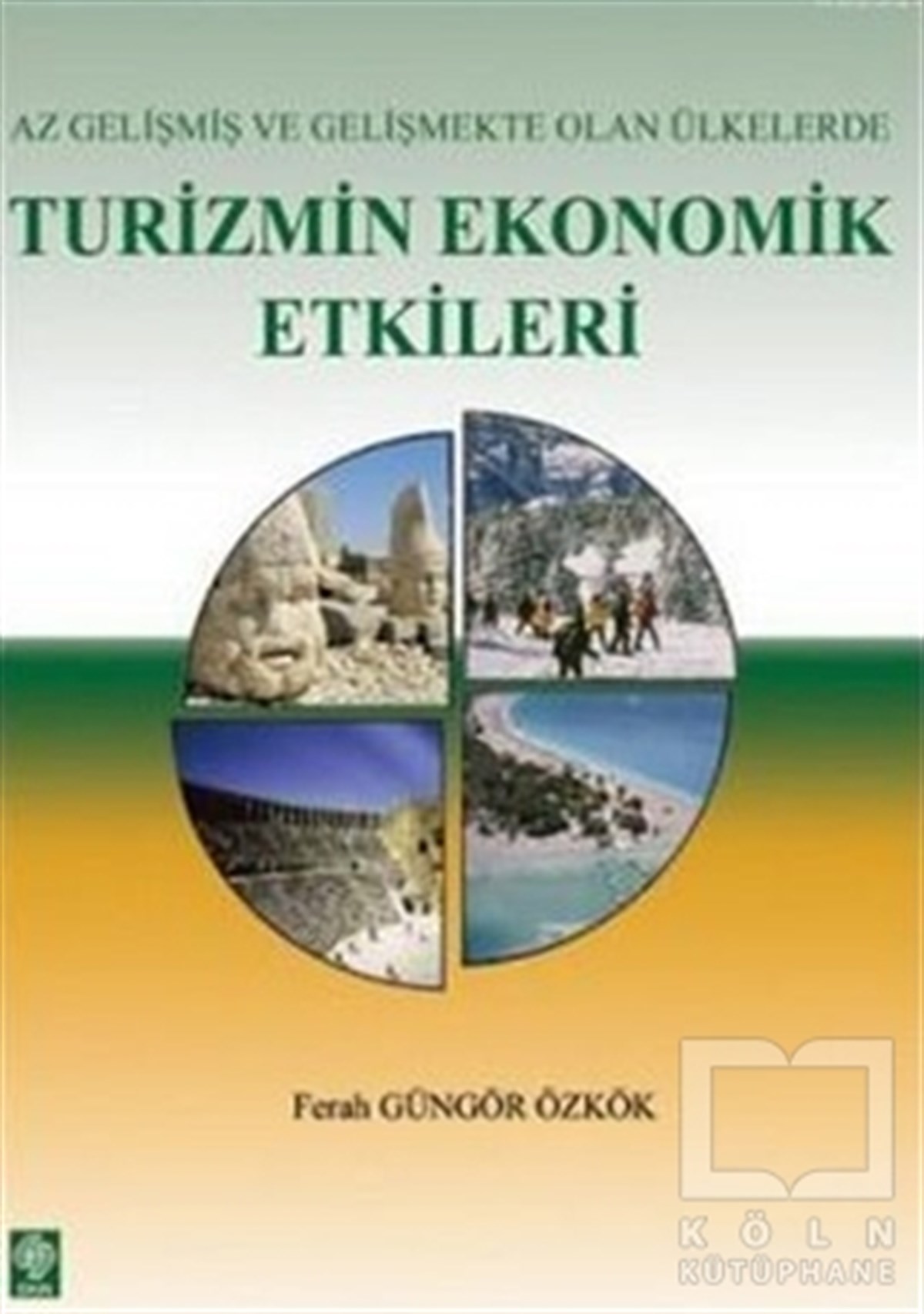 Ferah Güngör ÖzkökDiğerAz Gelişmiş ve Gelişmekte Olan Ülkelerde Turizmin Ekonomik Etkileri