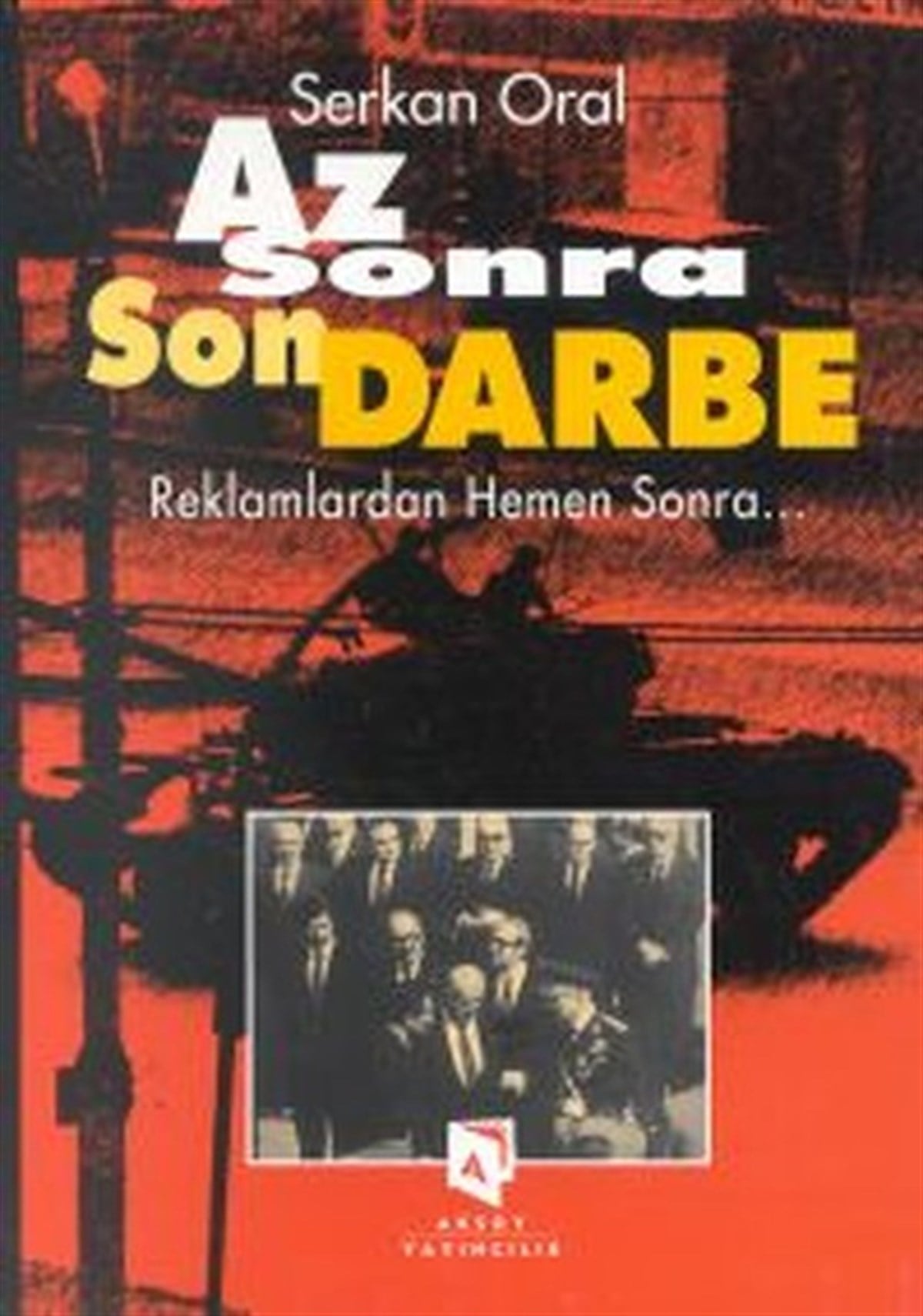 Serkan OralMedyaAz Sonra Son Darbe