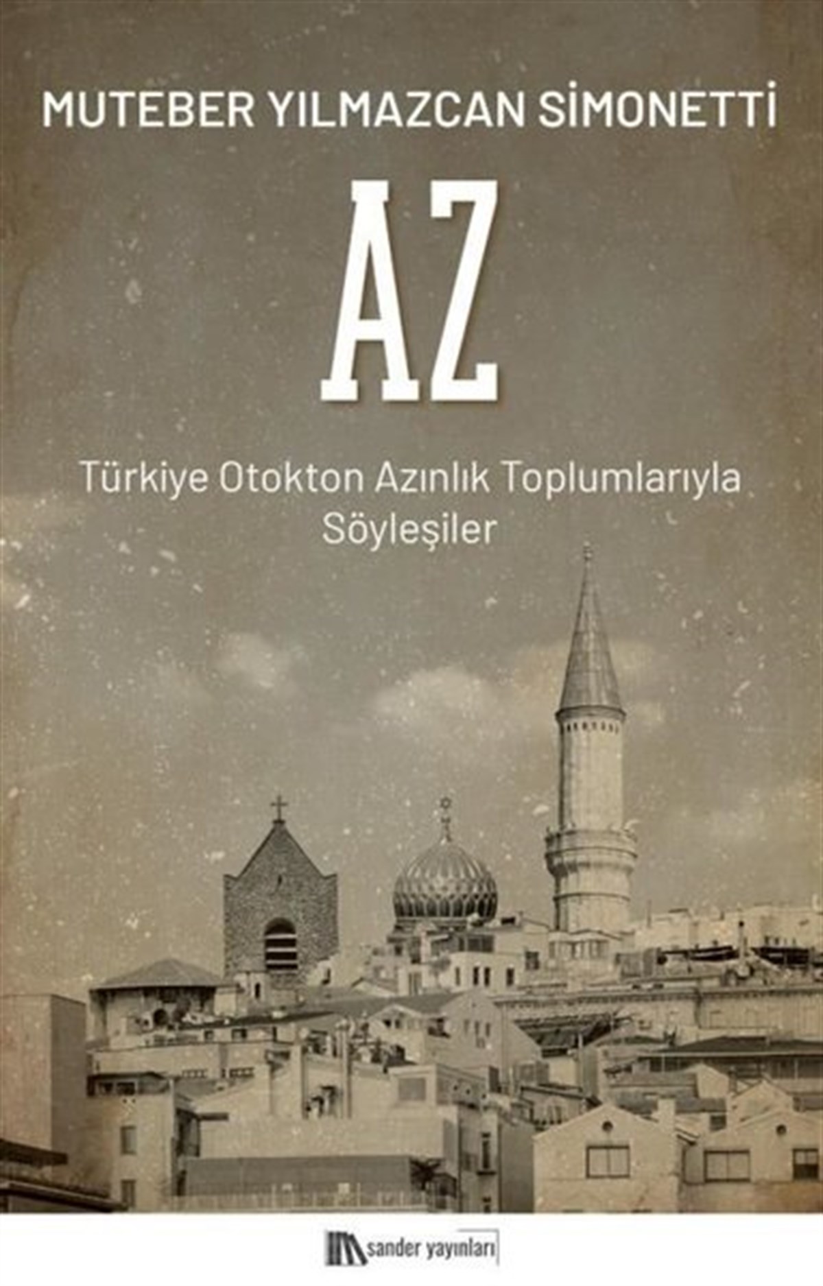 Muteber Yılmazcan SimonettiDinAz - Türkiye Otokton Azınlık Toplumlarıyla Söyleşiler