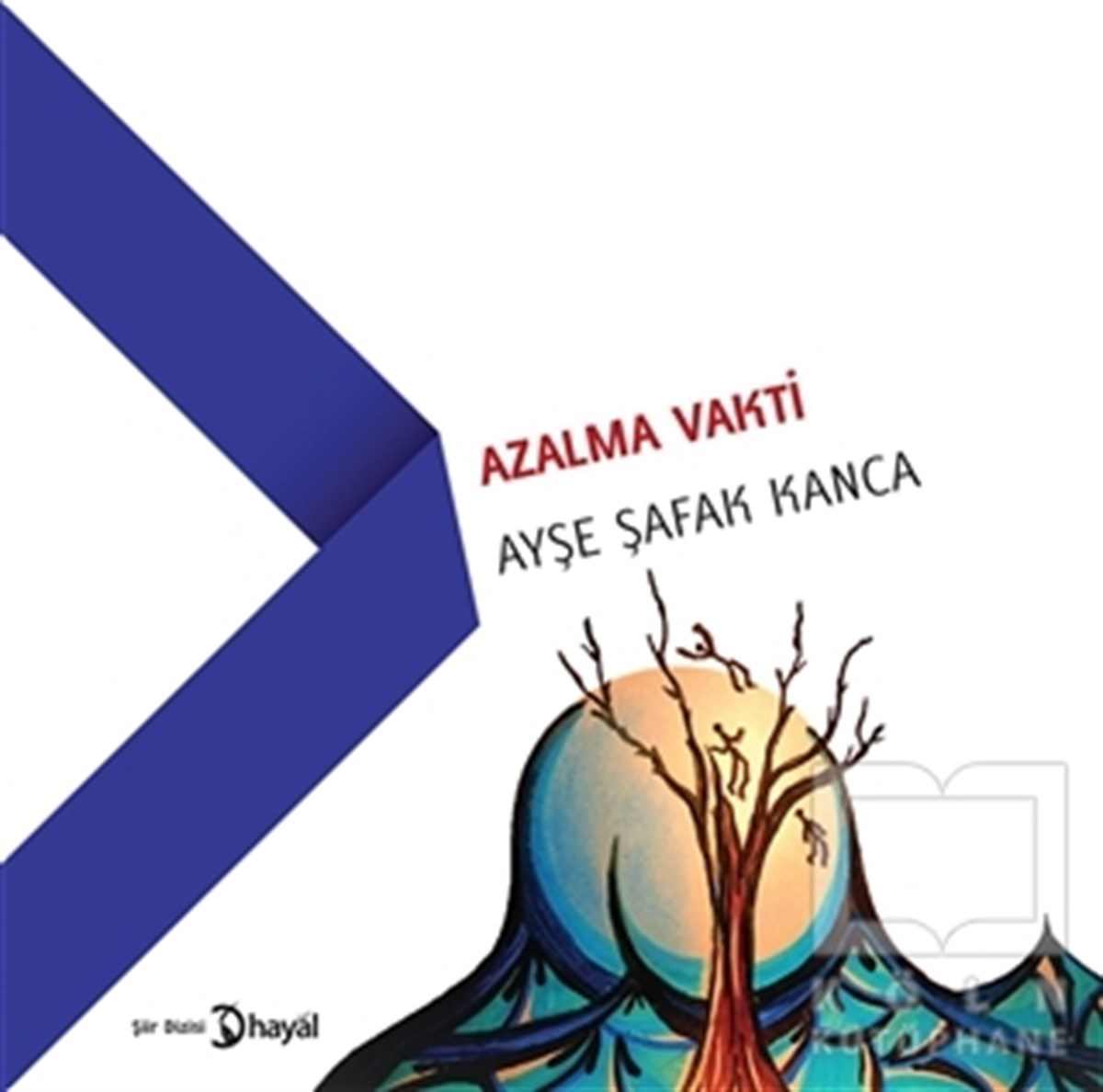 Ayşe Şafak KancaTürkçe Şiir KitaplarıAzalma Vakti