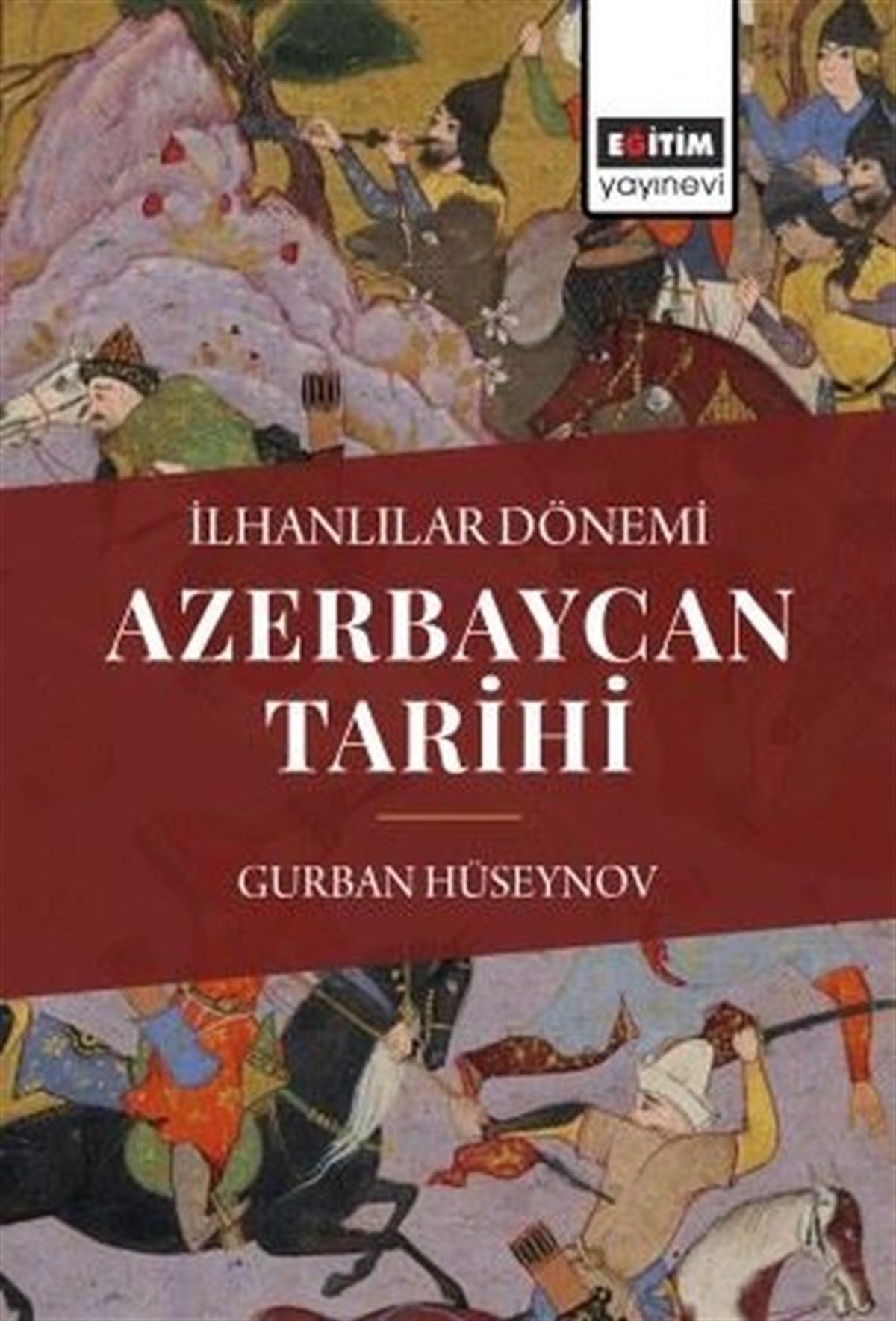 Gurban HüseynovDünya TarihiAzerbaycan Tarihi - İlhanlılar Dönemi