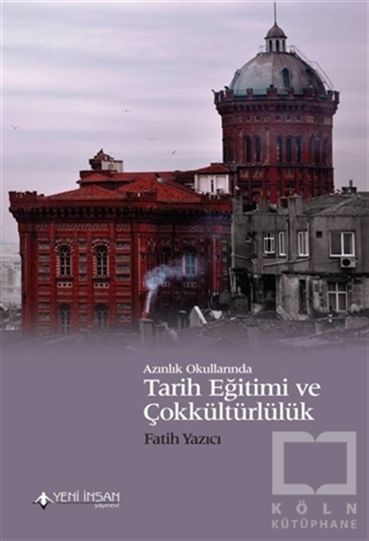 Fatih YazıcıEğitimAzınlık Okullarında Tarih Eğitimi ve Çokkültürlülük