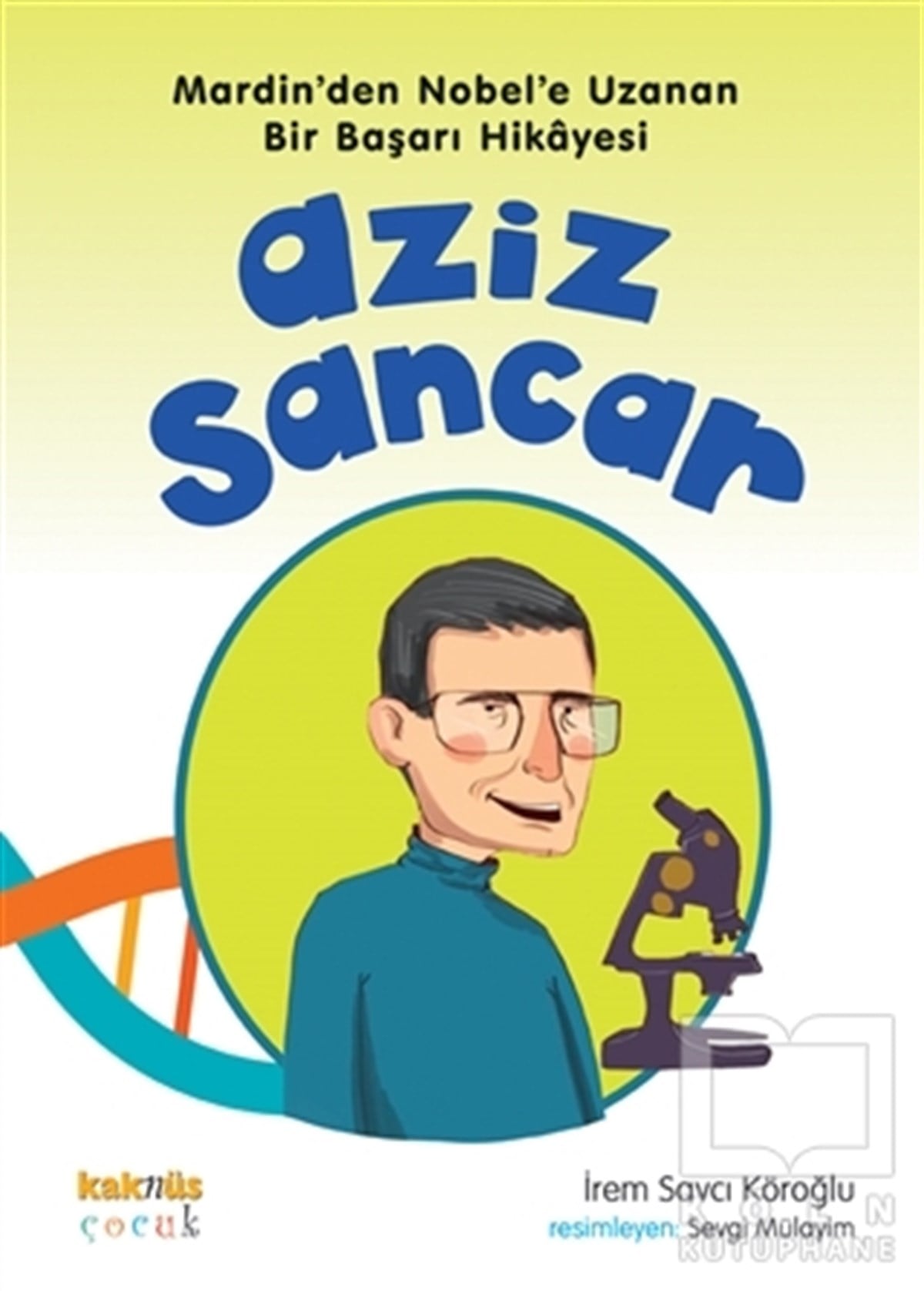 İrem Savcı KöroğluBiyografi-OtobiyografiAziz Sancar
