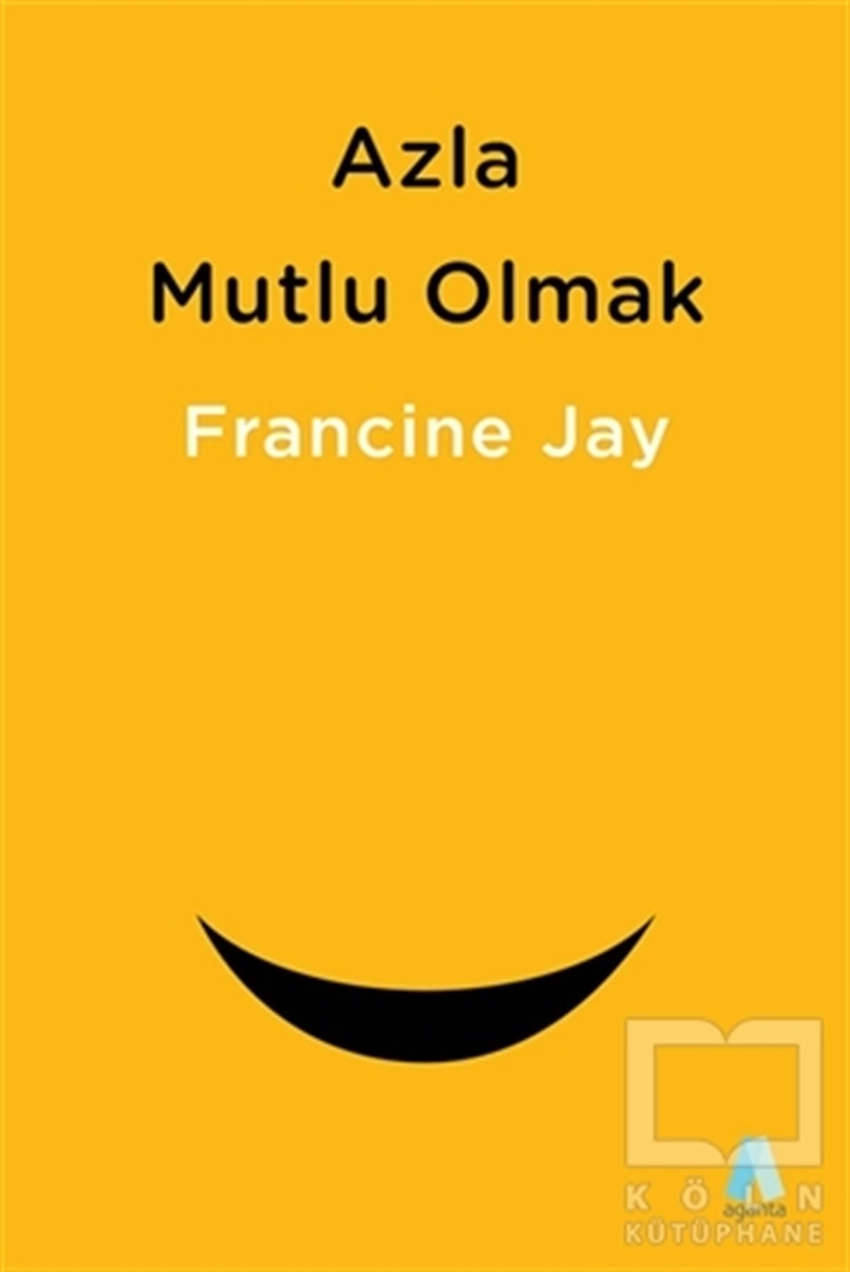 Francine JayBaşvuru KitaplarıAzla Mutlu Olmak