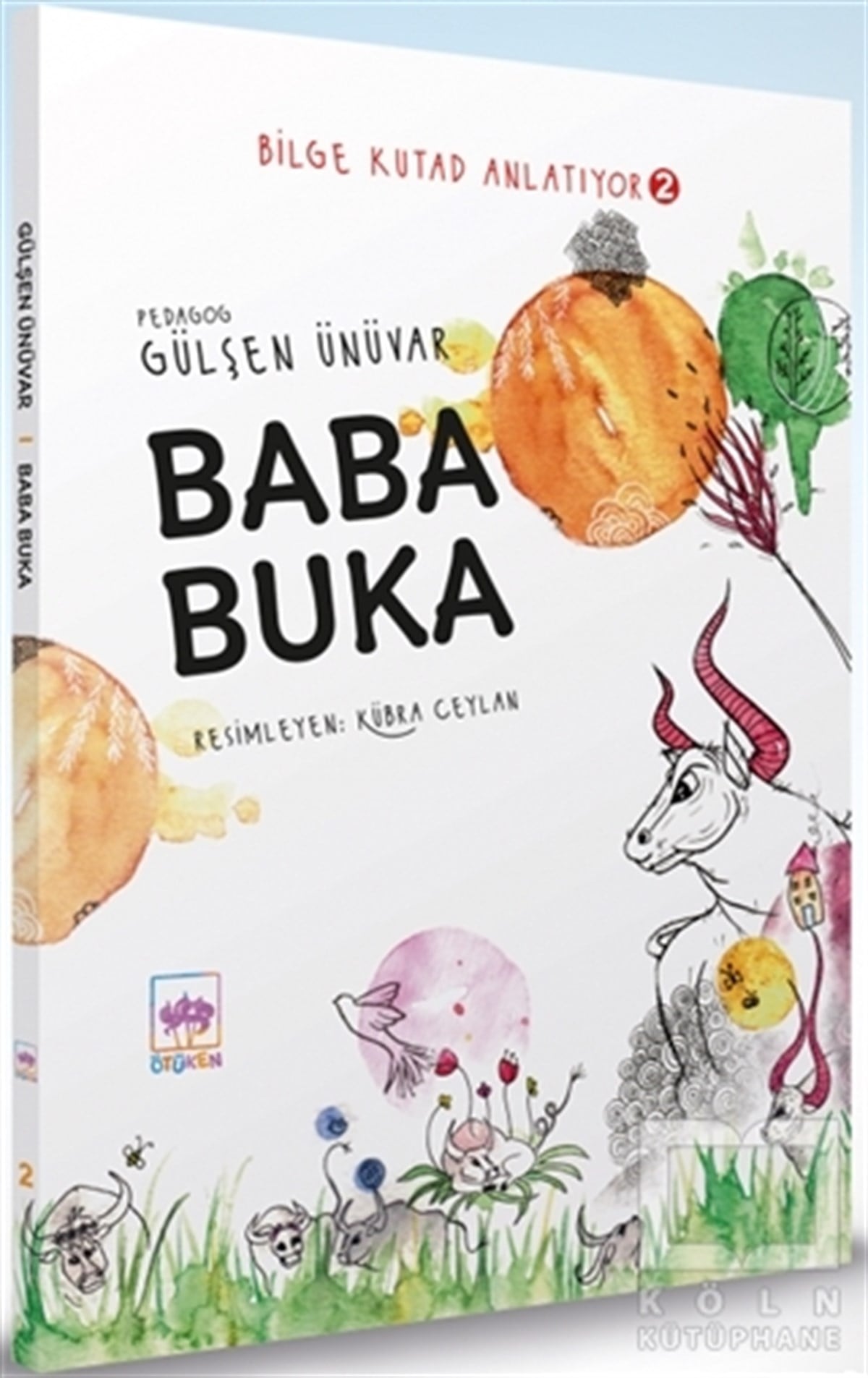Gülşen ÜnüvarÇocuk RomanlarıBaba Buka -  Bilge Kutad Anlatıyor 2