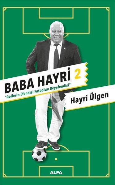 Hayri ÜlgenSporcularBaba Hayri 2 - Gollerin Efendisi, Futbolun Beyefendisi