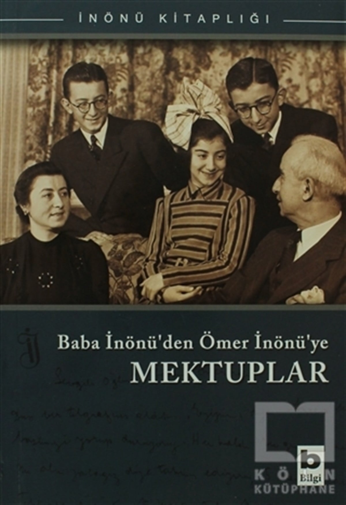 KolektifÖnemli Olaylar ve Biyografi - OtobiyografiBaba İnönü’den Ömer İnönü’ye Mektuplar