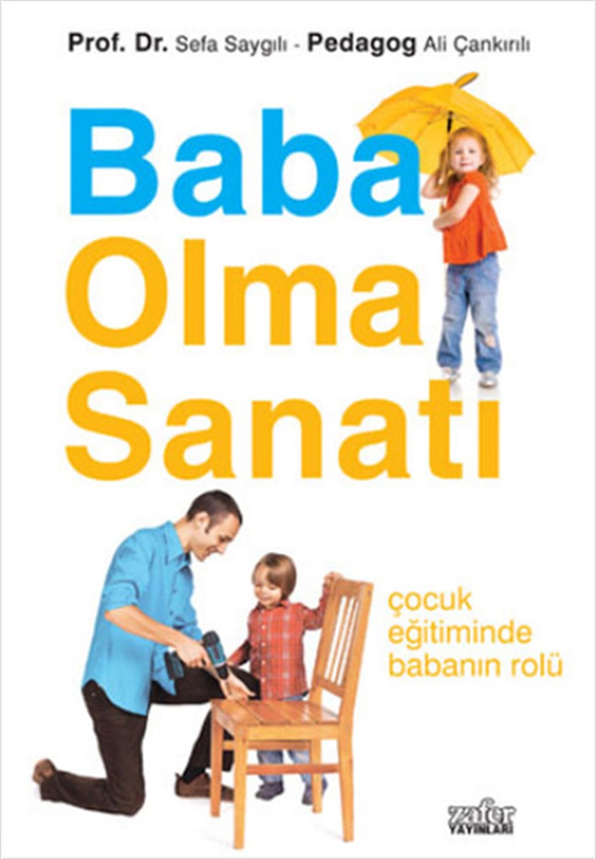 Sefa SaygılıAile - ÇocukBaba Olma Sanatı