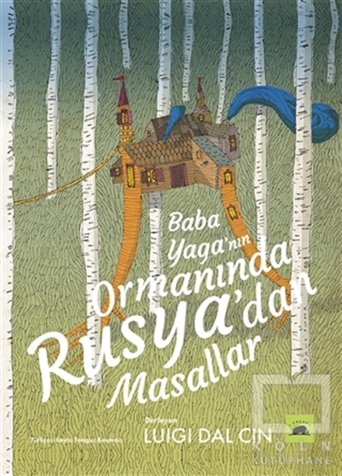 KolektifMasallarBaba Yaga’nın Ormanında Rusya’dan Masallar