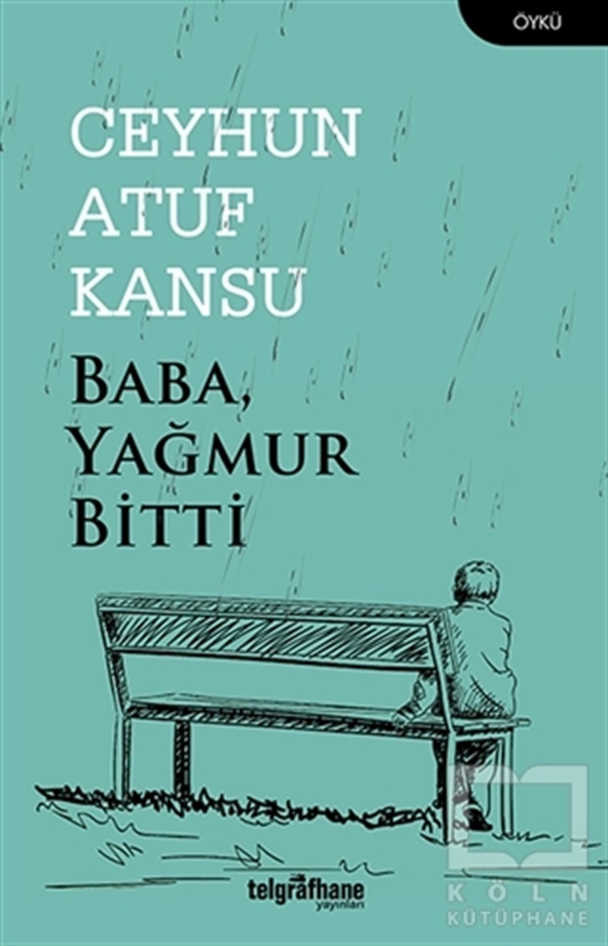 Ceyhun Atuf KansuÖyküBaba Yağmur Bitti