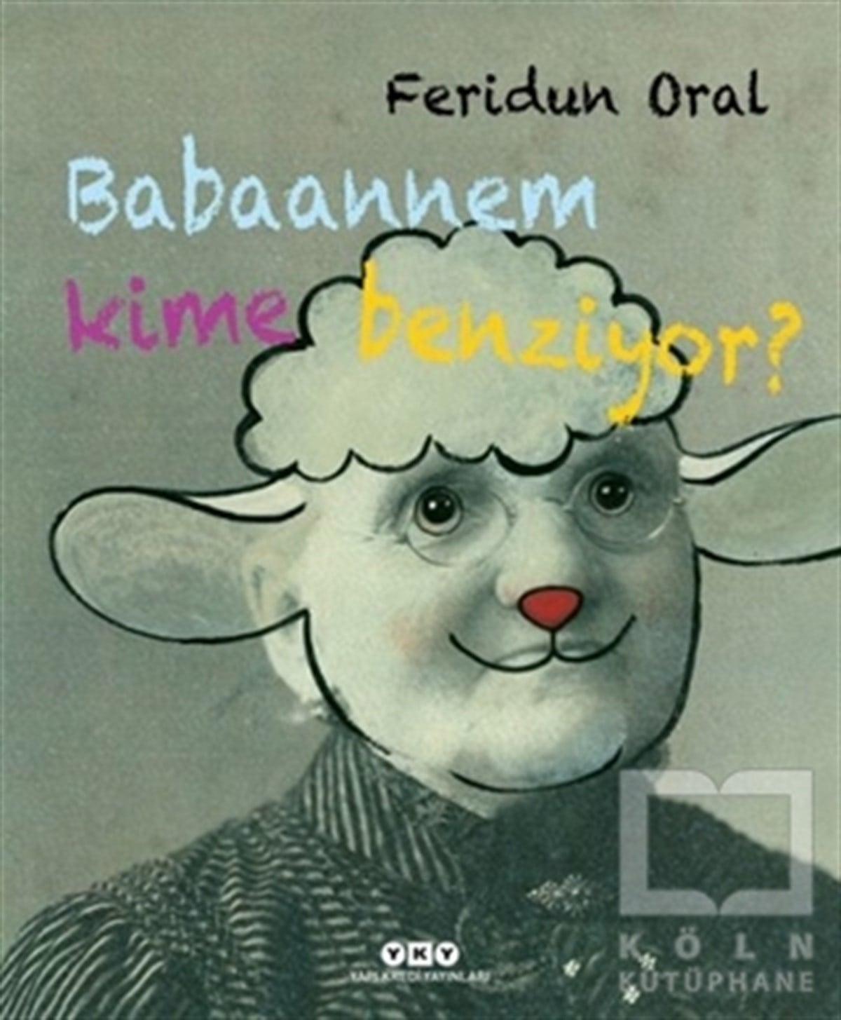 Feridun OralÇocuk RomanlarıBabaannem Kime Benziyor?