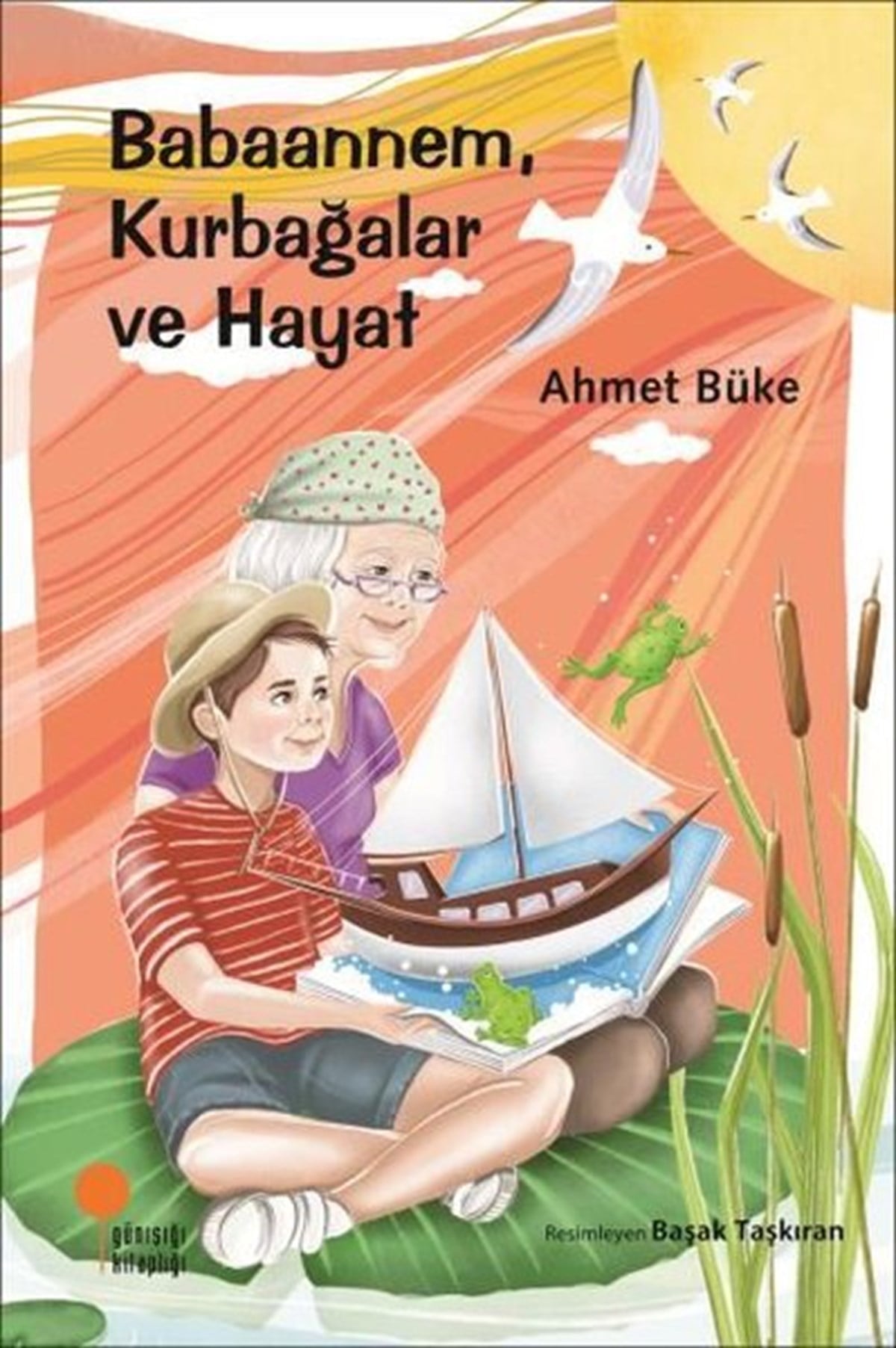 Ahmet BükeÇocuk Gençlik RomanlarıBabaannem Kurbağalar ve Hayat