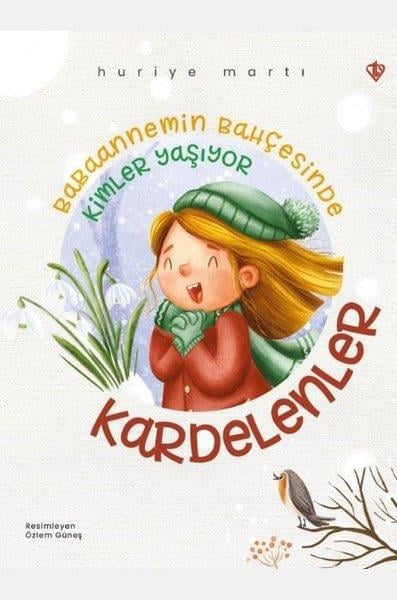 Huriye MartıEgitim Etkinlik KitaplariBabaannemin Bahçesinde Kimler Yaşıyor - Kardelenler