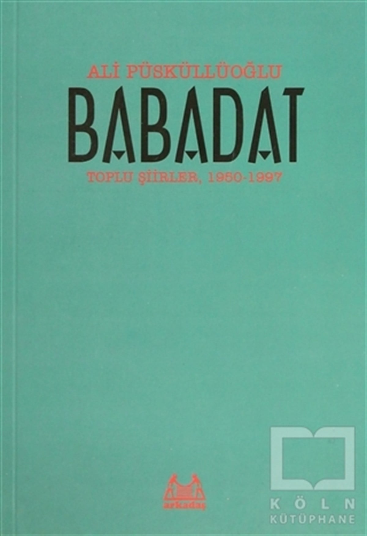 Ali PüsküllüoğluŞiirBabadat