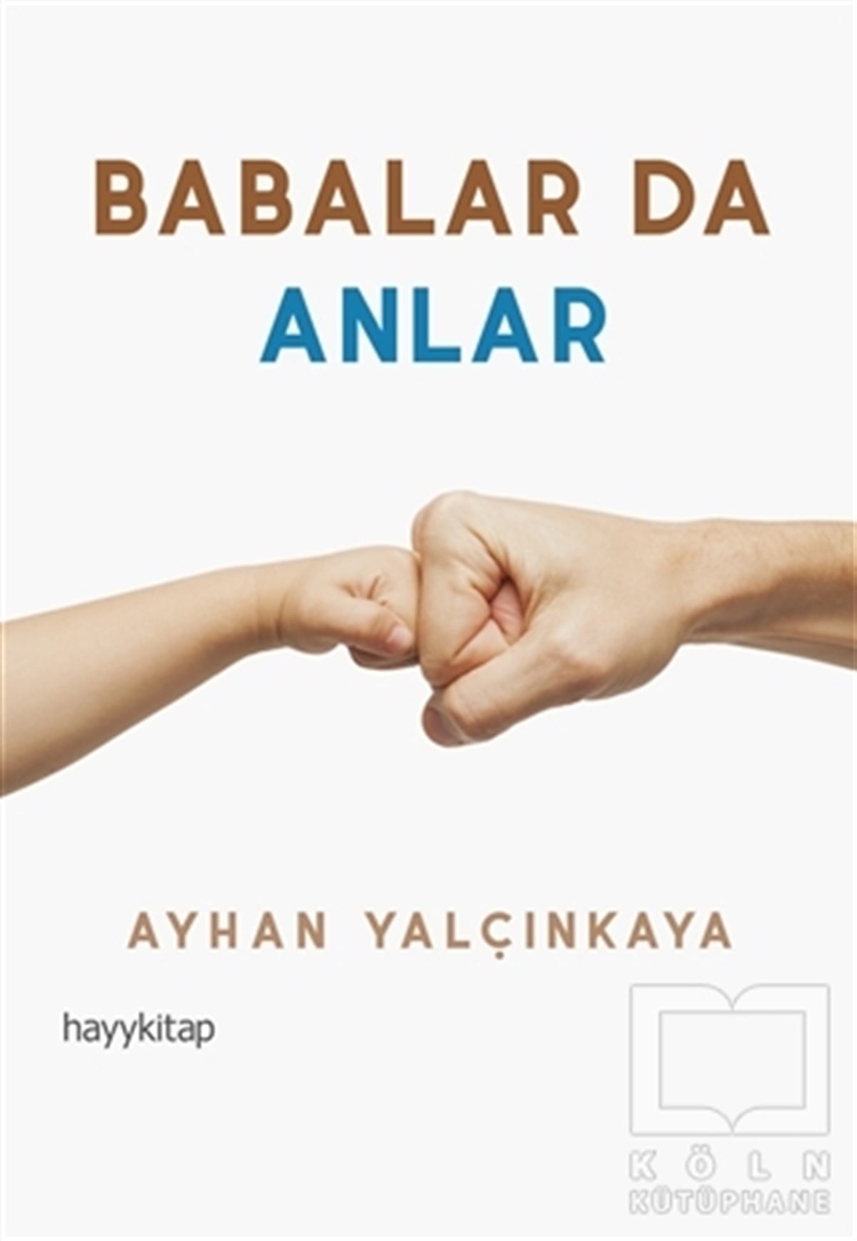 Ayhan YalçınkayaAile ve Çocuk KitaplarıBabalar da Anlar