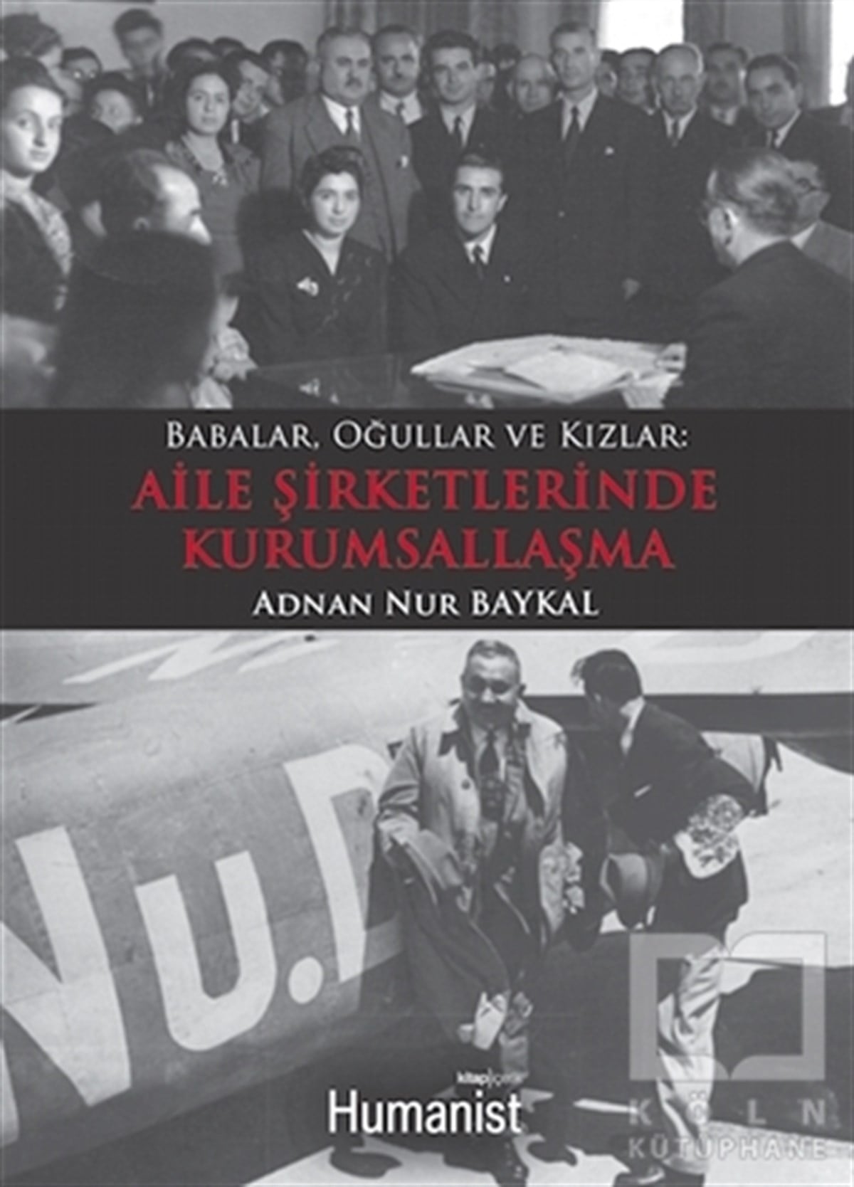Adnan Nur Baykalİş DünyasıBabalar Oğullar Kızlar: Aile Şirketlerinde Kurumsallaşma