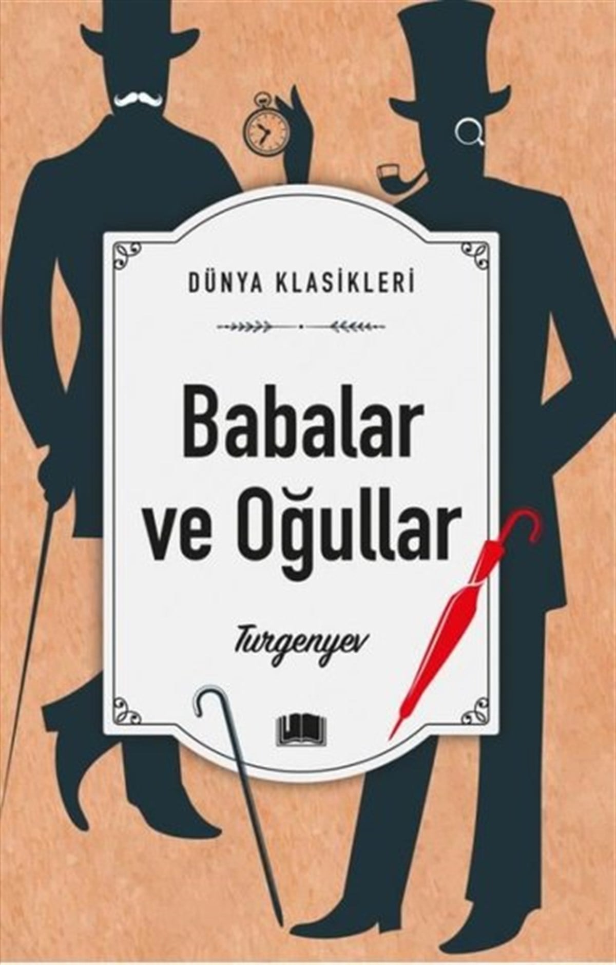 Ivan Sergeyeviç TurgenyevDünya KlasikleriBabalar ve Oğullar - Dünya Klasikleri