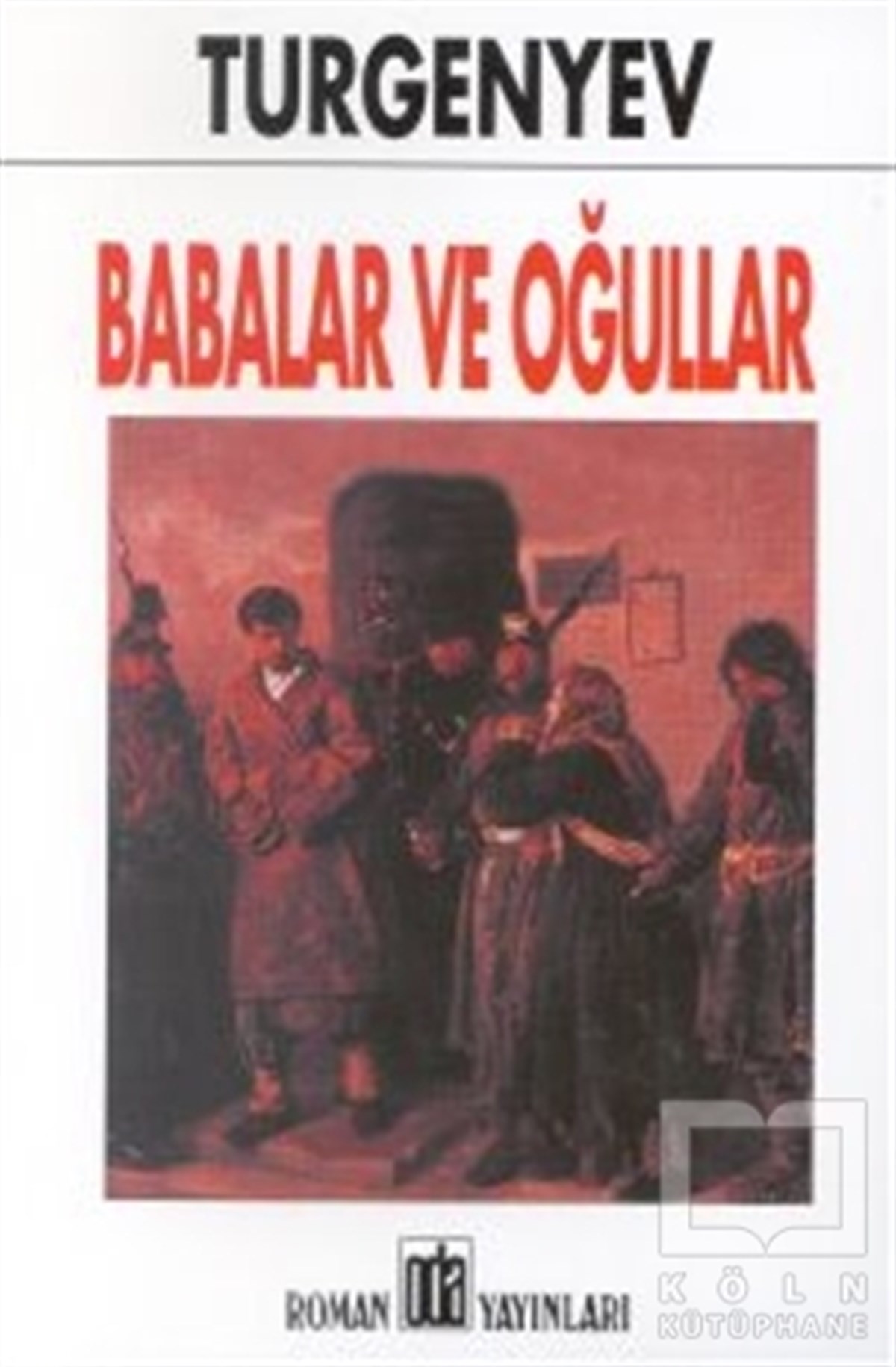 Ivan Sergeyeviç TurgenyevRus EdebiyatıBabalar ve Oğullar