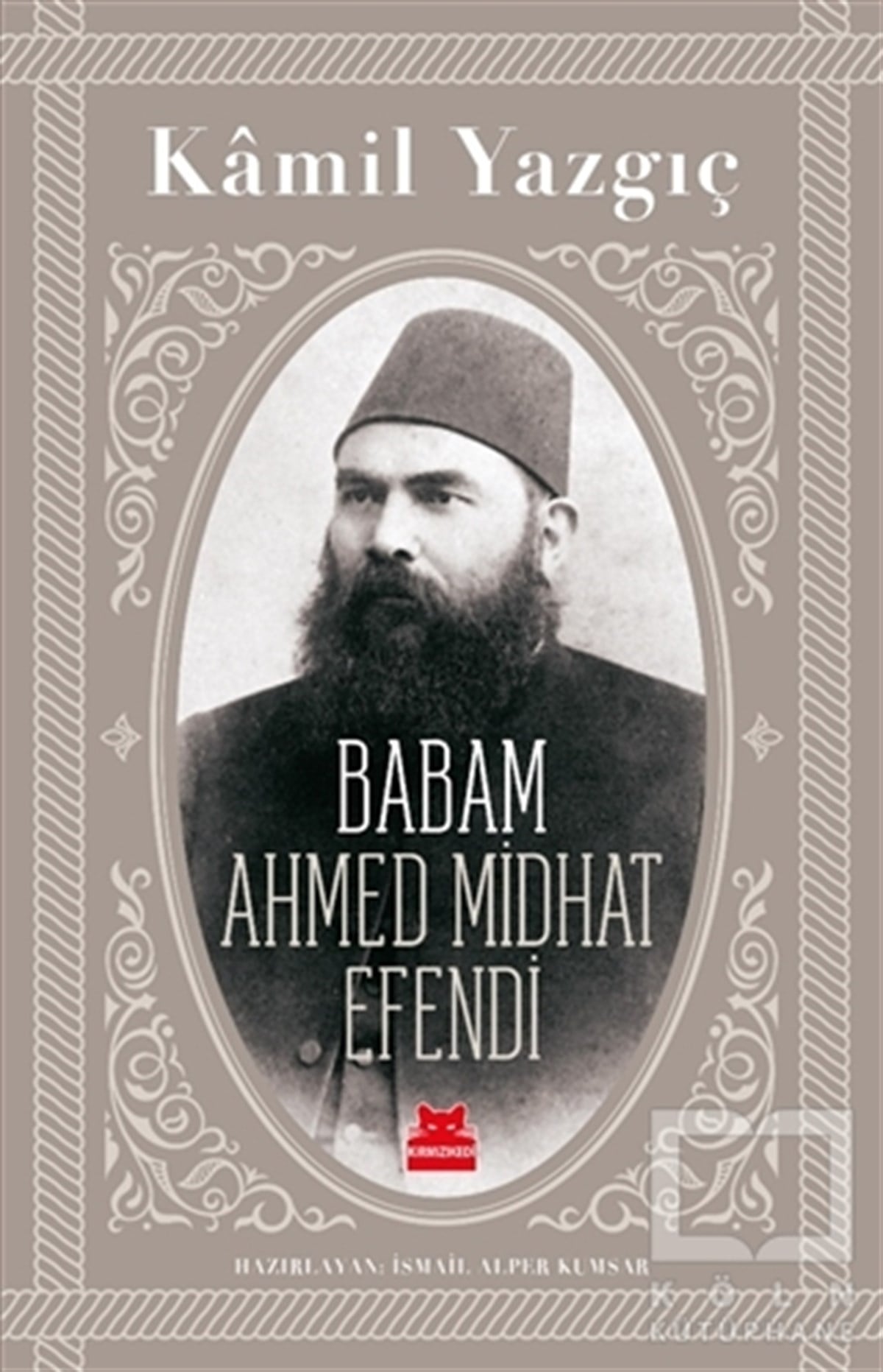 Kamil YazgıçBiyografi & Otobiyografi KitaplarıBabam Ahmed Midhat Efendi