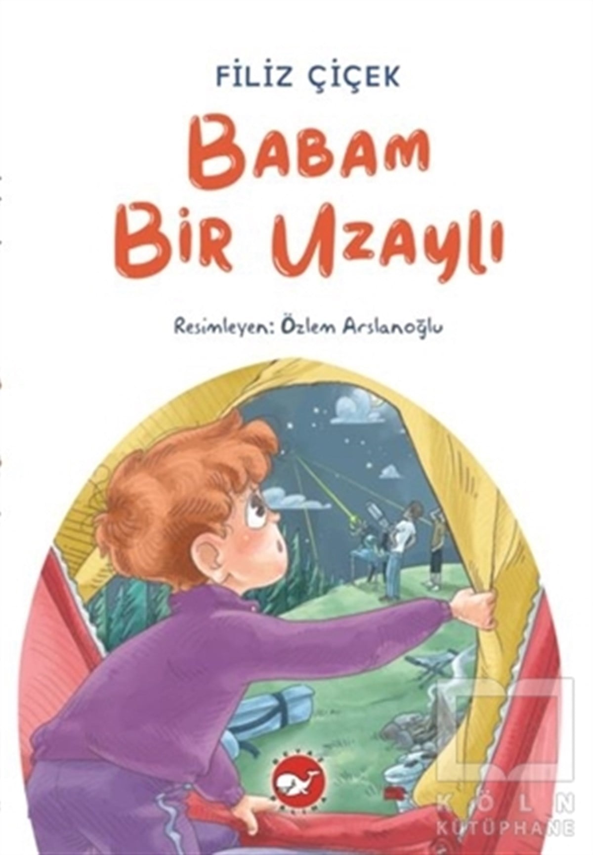 Filiz ÇiçekÇocuk RomanlarıBabam Bir Uzaylı