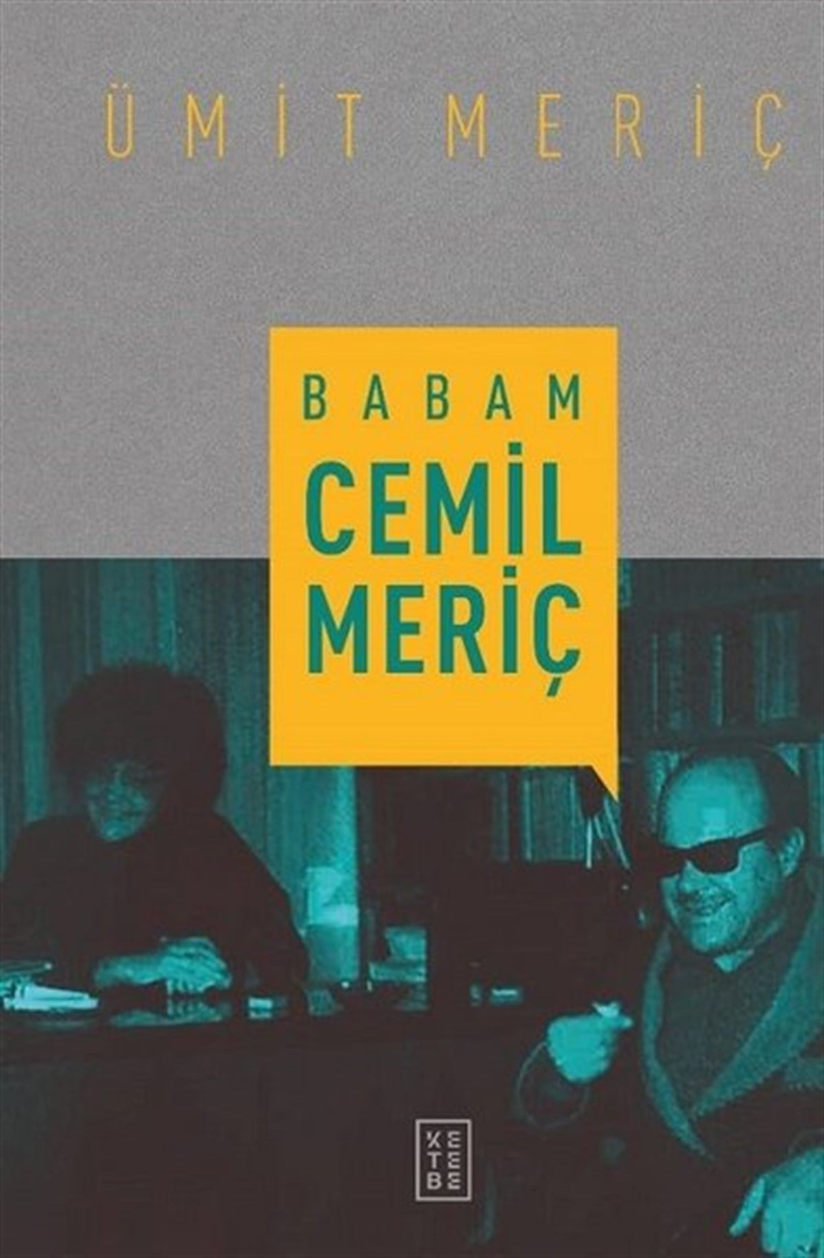 Ümit MeriçTarihi Biyografi ve Otobiyografi KitaplarıBabam Cemil Meriç