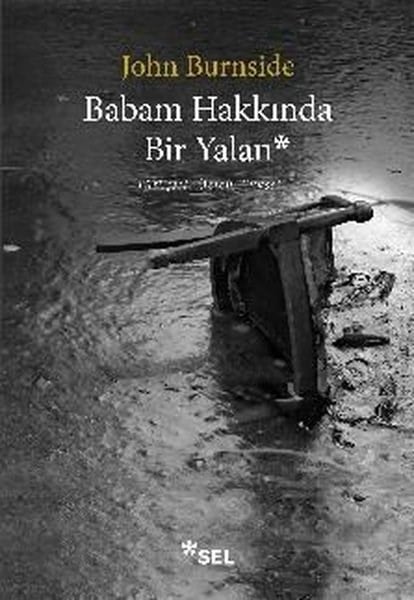 John BurnsideDünya RomanBabam Hakkında Bir Yalan