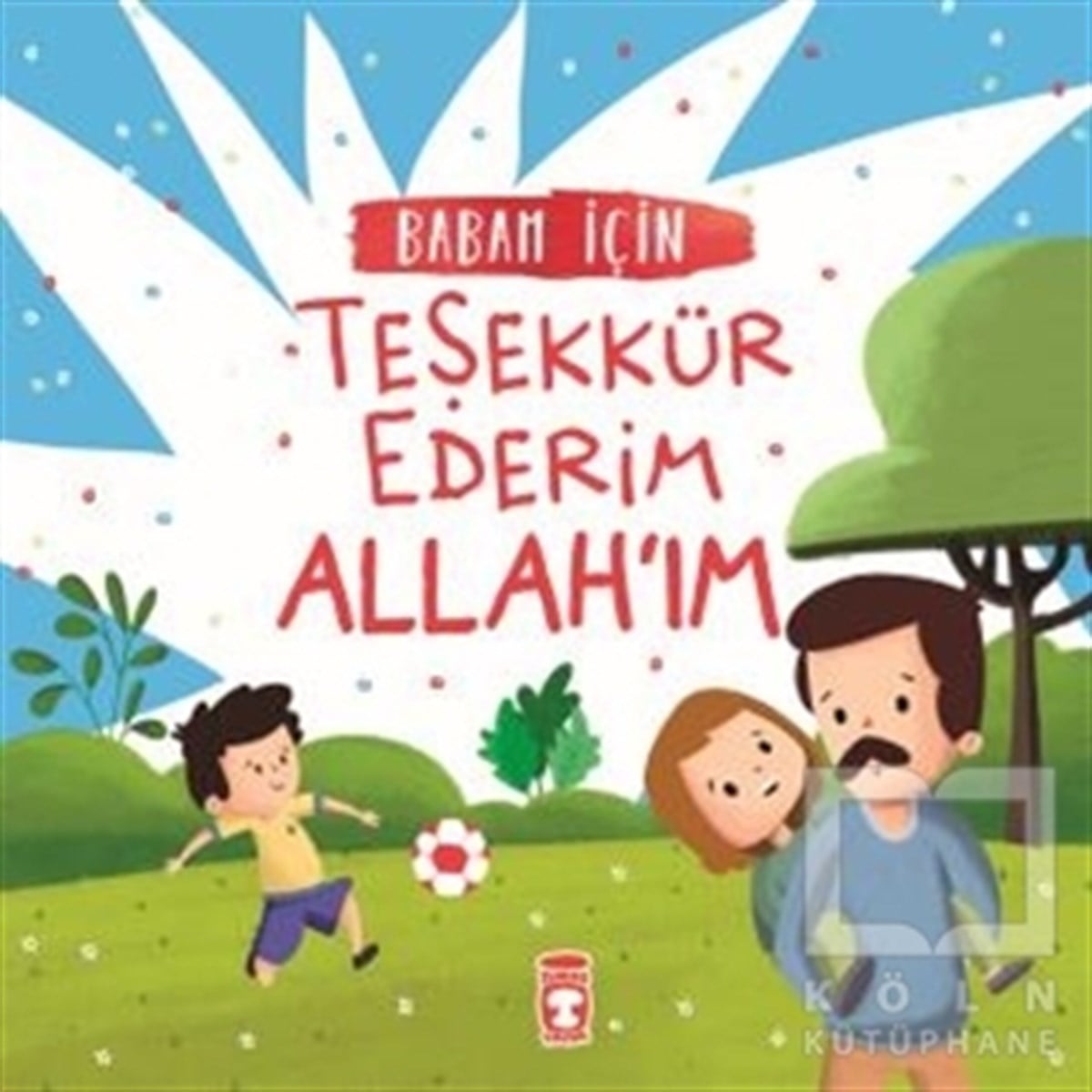 Arzu Aydos DemirÇocuk Hikaye KitaplarıBabam İçin Teşekkür Ederim Allah'ım