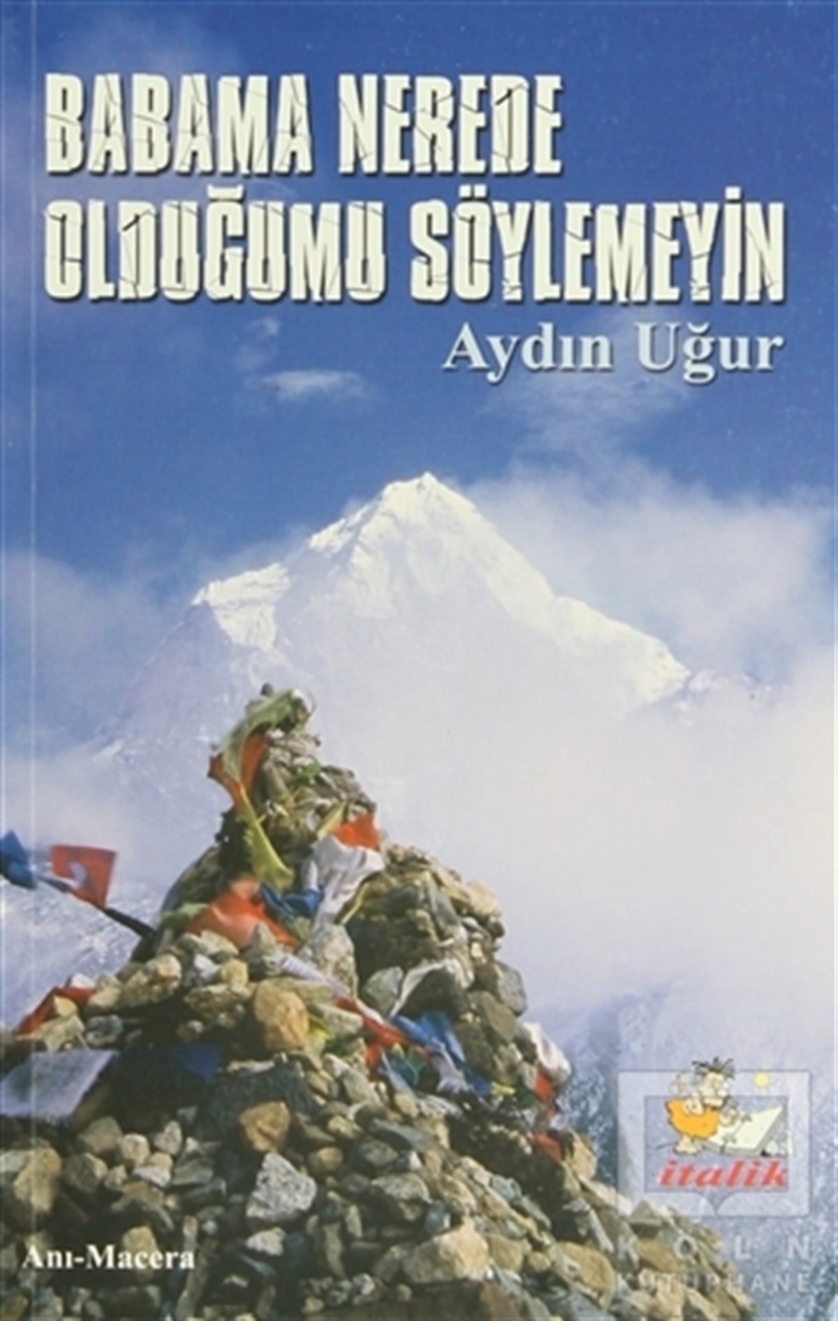 Aydın UğurAnı - Mektup - GünlükBabama Nerede Olduğumu Söylemeyin