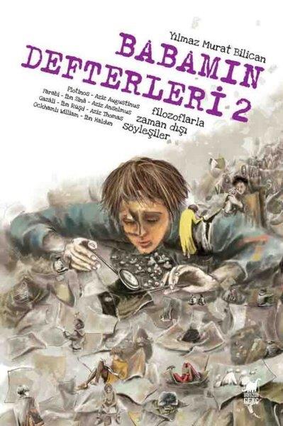 Yılmaz Murat BilicanFelsefe BilimiBabamın Defterleri 2 - Filozoflarla Zamandışı Söyleşiler