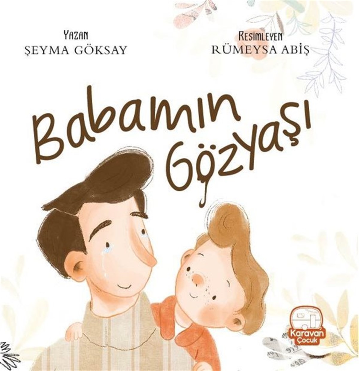 Şeyma GöksayEgitim Etkinlik KitaplariBabamın Gözyaşı